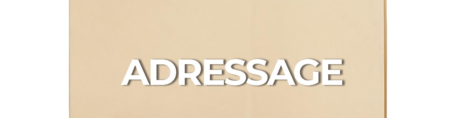 DOSSIER ADRESSAGE